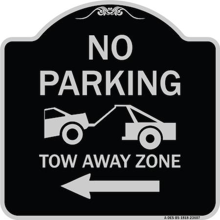 No Parking Tow-Away Zone With Left Arrow Heavy-Gauge Aluminum Architectural Sign
